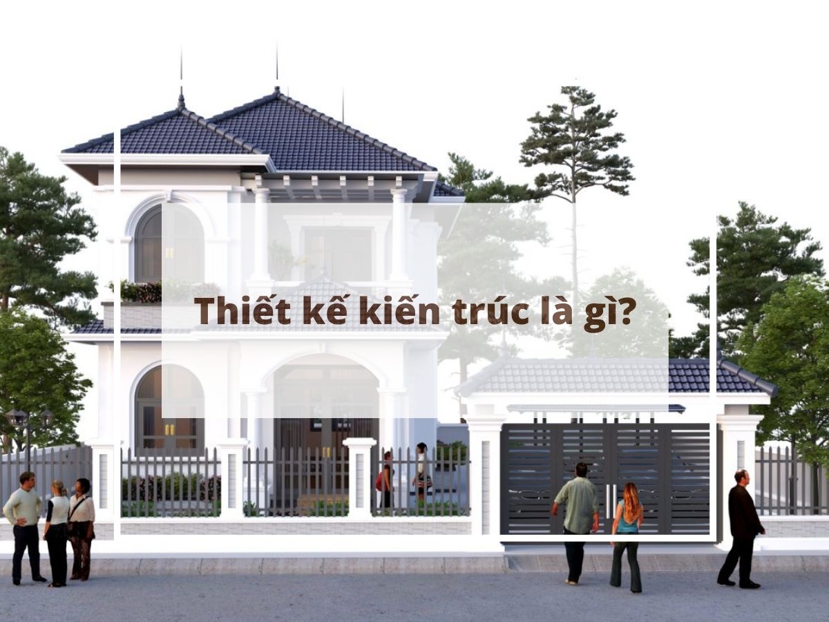 Thiết kế kiến trúc là gì? Quy trình thiết kế kiến trúc tại Wyn Eco